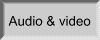 Audio & video